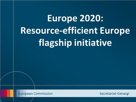 Europe 2020: Resource-efficient Europe flagship initiative