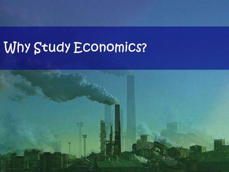 Why Study Economics?. Famous Economic graduates….!