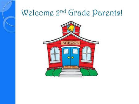 Welcome 2nd Grade Parents!