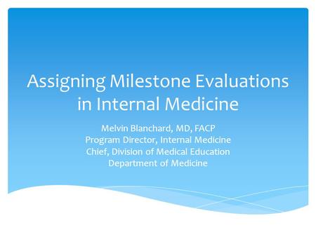 Assigning Milestone Evaluations in Internal Medicine