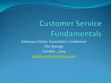 Arkansas Library Association Conference Hot Springs October, 2009