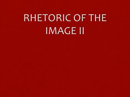 RHETORIC OF THE IMAGE II. FUNCTIONS OF THE LINGUISTIC MESSAGE IN RELATION TO ICONIC MESSAGE  ANCHORING  RELAYING.