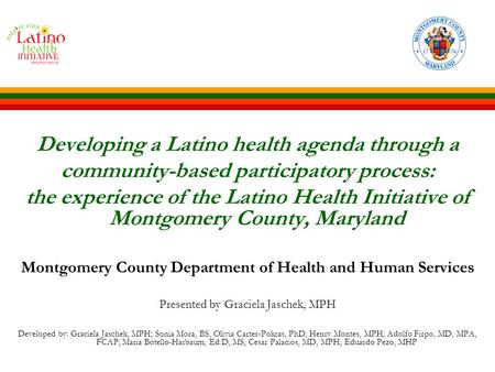 Developing a Latino health agenda through a community-based participatory process: the experience of the Latino Health Initiative of Montgomery County,