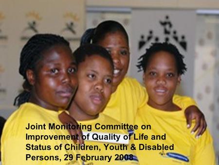 Joint Monitoring Committee on Improvement of Quality of Life and Status of Children, Youth & Disabled Persons, 29 February 2008.