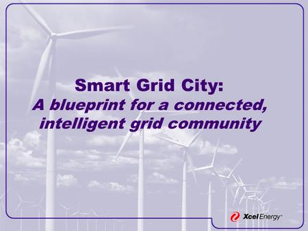 Smart Grid City: A blueprint for a connected, intelligent grid community.