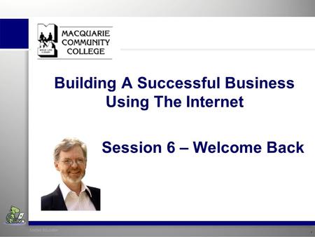 SiteSell Education 1 Building A Successful Business Using The Internet Session 6 – Welcome Back.