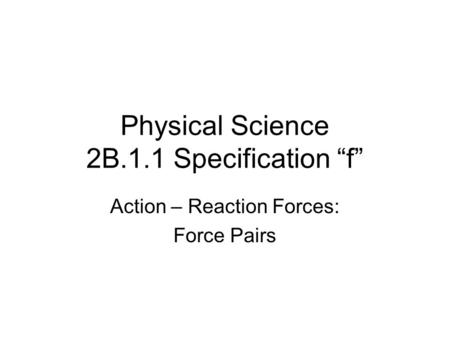 Physical Science 2B.1.1 Specification “f”