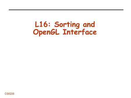L16: Sorting and OpenGL Interface
