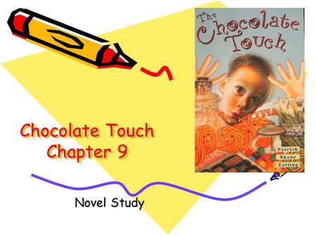 Chocolate Touch Chapter 9 Novel Study Chapter 9 Vocabulary Novel Study.