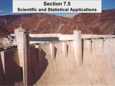 Section 7.5 Scientific and Statistical Applications.