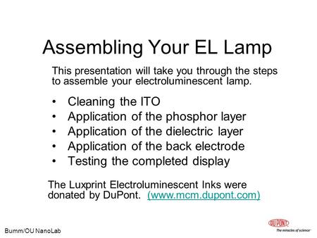 Bumm/OU NanoLab Assembling Your EL Lamp Cleaning the ITO Application of the phosphor layer Application of the dielectric layer Application of the back.