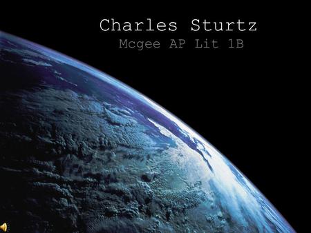 Charles Sturtz Mcgee AP Lit 1B Map of Contents Bucket List End Planet 6 Word Life Story Artifacts Written Assignments Letter to the reader.