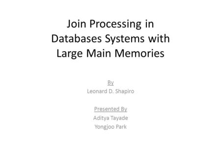 Join Processing in Databases Systems with Large Main Memories