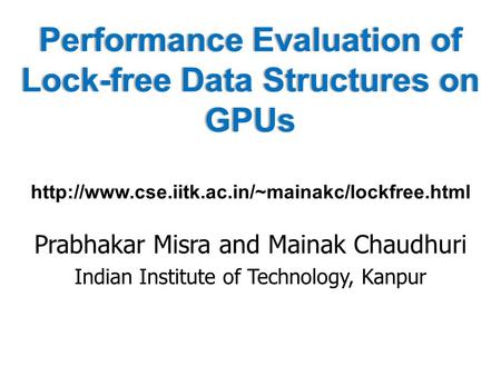 Performance Evaluation of Lock-free Data Structures on GPUs Performance Evaluation of Lock-free Data Structures on GPUs