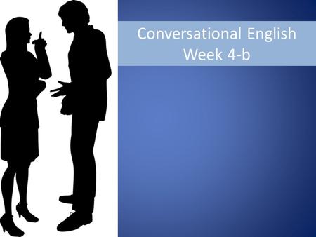 Conversational English Week 4-b. What was the biggest challenge you have faced?