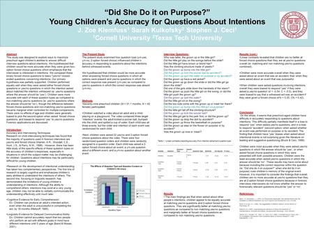 “Did She Do it on Purpose?” Young Children’s Accuracy for Questions About Intentions “Did She Do it on Purpose?” Young Children’s Accuracy for Questions.