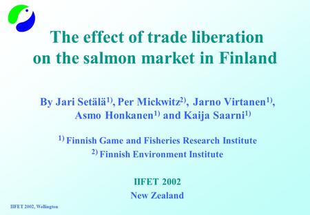The effect of trade liberation on the salmon market in Finland By Jari Setälä 1), Per Mickwitz 2), Jarno Virtanen 1), Asmo Honkanen 1) and Kaija Saarni.