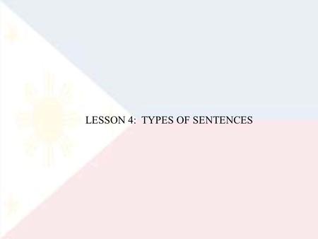LESSON 4:  TYPES OF SENTENCES