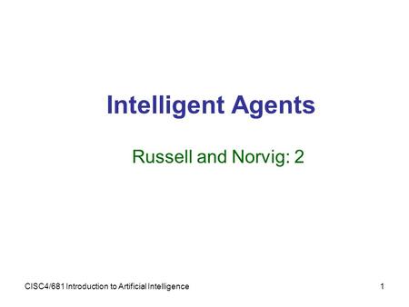 Intelligent Agents Russell and Norvig: 2