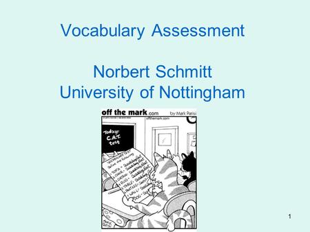 Vocabulary Assessment Norbert Schmitt University of Nottingham