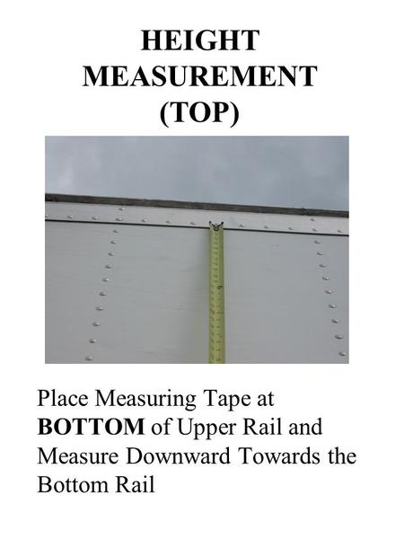 Place Measuring Tape at BOTTOM of Upper Rail and Measure Downward Towards the Bottom Rail HEIGHT MEASUREMENT (TOP)
