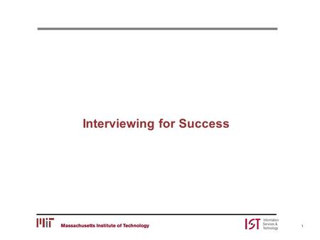 Interviewing for Success 1. Hiring well is crucial to IS&T’s success 2 These guidelines provide an overview of the interview process and the importance.