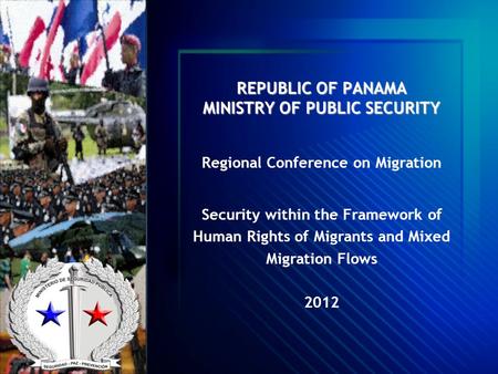 REPUBLIC OF PANAMA MINISTRY OF PUBLIC SECURITY