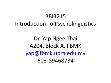 BBI3215 Introduction To Psycholinguistics Dr