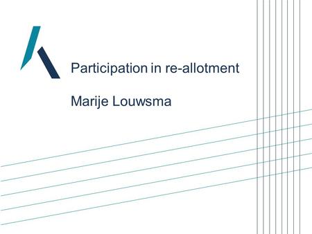 Participation in re-allotment Marije Louwsma. 2 Cadastre, Land Registry and Mapping Agency Cables and pipelines and re-allotment.