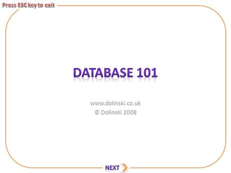 Www.dolinski.co.uk © Dolinski 2008. This presentation will help you with the database section of your coursework. It will cover: – What you need to do.
