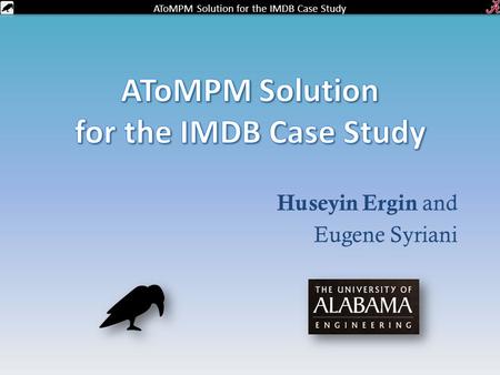 AToMPM Solution for the IMDB Case Study Huseyin Ergin and Eugene Syriani.