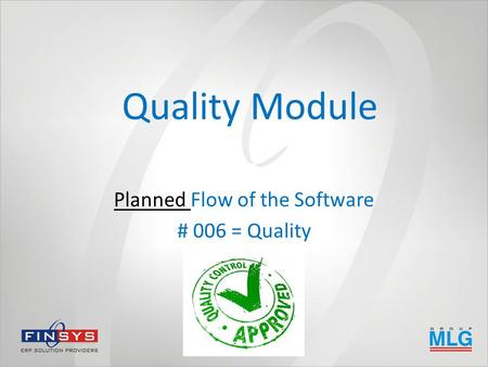 Quality Module Planned Flow of the Software # 006 = Quality.