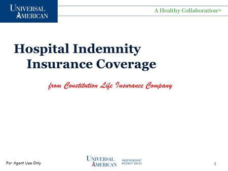 For Agent Use Only Hospital Indemnity Insurance Coverage from Constitution Life Insurance Company 1.