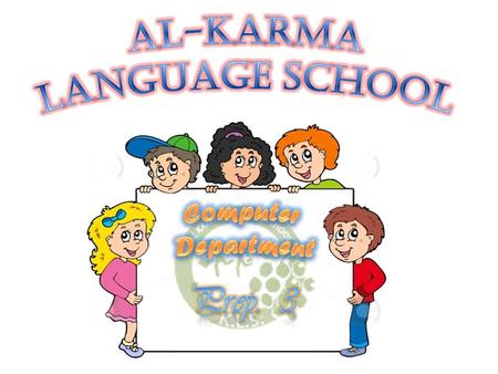 Al-Karma Language School Computer Department Prep. 3.