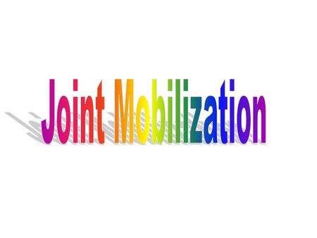 Joint Mobilization.