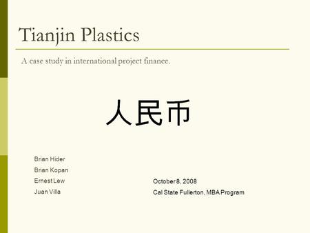 Tianjin Plastics A case study in international project finance.