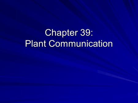 Chapter 39: Plant Communication