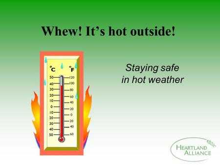 Whew! It’s hot outside! Staying safe in hot weather.