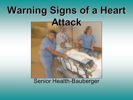 Warning Signs of a Heart Attack Senior Health-Bauberger.