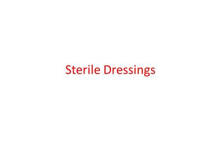 Sterile Dressings.