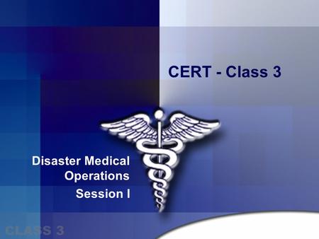 CERT - Class 3 Disaster Medical Operations Session I.