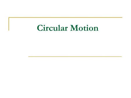Circular Motion. Which horse on a merry-go-round moves faster… One on the outside rail One near the inside rail?