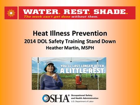 Heat Illness Prevention 2014 DOL Safety Training Stand Down Heather Martin, MSPH.