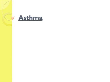 Asthma. Asthma As a chronic inflammatory disease of the airway that causes airway hyperresponsiveness, mucosal odema, & mucus production. The inflammation.