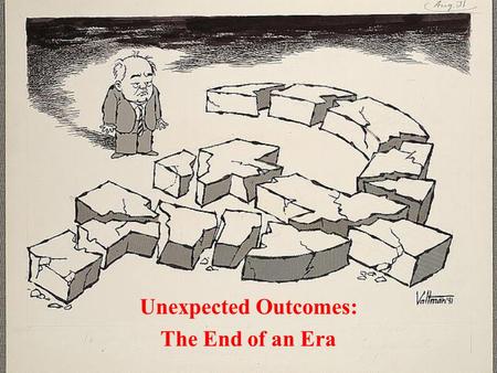 Unexpected Outcomes: The End of an Era. Yes, Détente had come to an end in 1979, with the Soviet invasion of Afghanistan. And the Sandinista revolution.