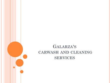 G ALARZA ' S CARWASH AND CLEANING SERVICES. INTRODUCTION This is a facility used to clean the exterior and interior of a car. Operators in this industry.