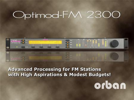 4/14/2017 12:28 AM (FIRST SLIDE) Advanced Processing for FM Stations with High Aspirations & Modest Budgets!