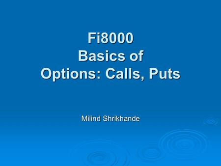 Fi8000 Basics of Options: Calls, Puts