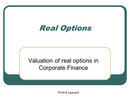Valuation of real options in Corporate Finance