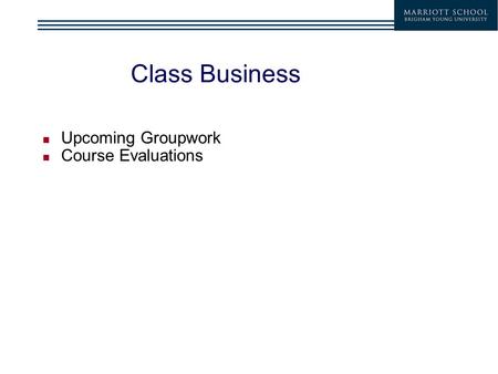 Class Business Upcoming Groupwork Course Evaluations.